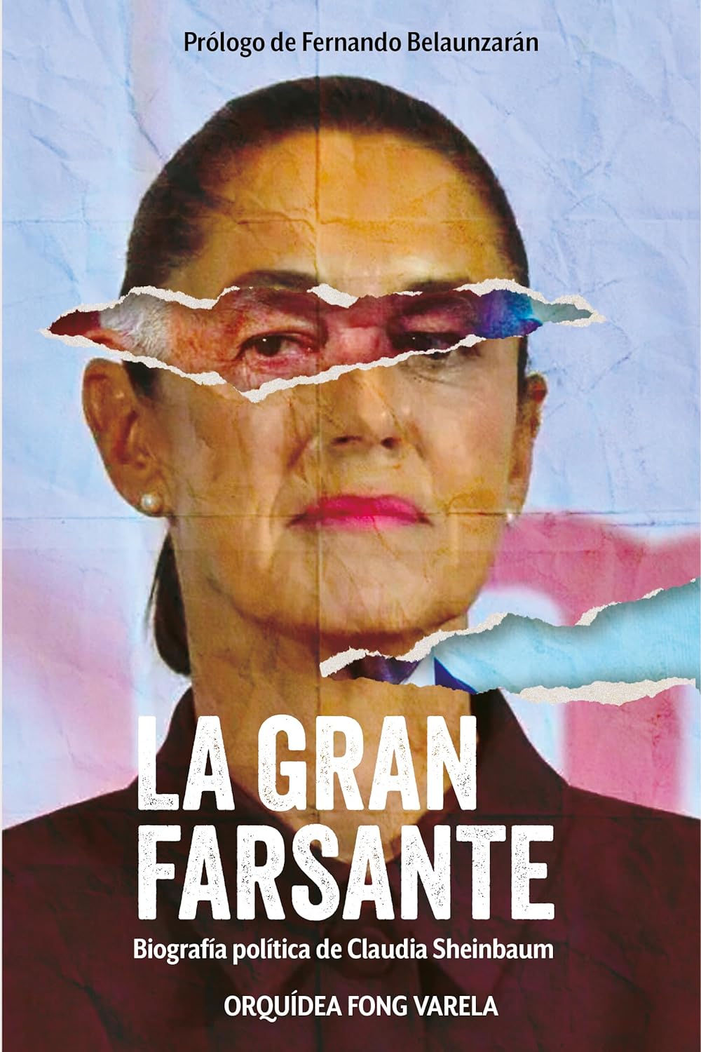La Gran Farsante. Biografía Política De Claudia Sheinbaum Libro de novedad 